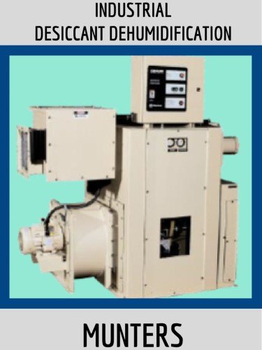 INDUSTRIAL DESICCANT DEHUMIDIFICATION - Munters